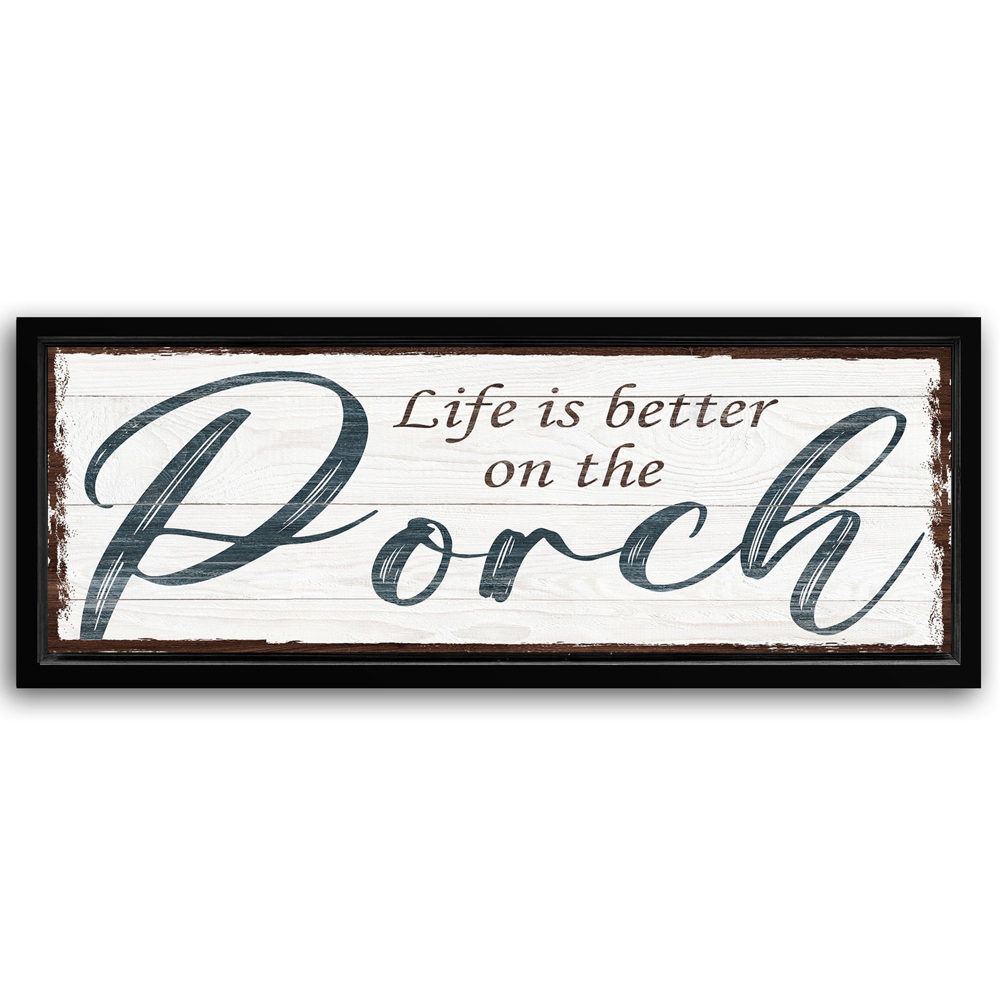 Save 33% When You Add A Frame To Your 16x48 Life Is Better On The Porch Sign II Canvas Now