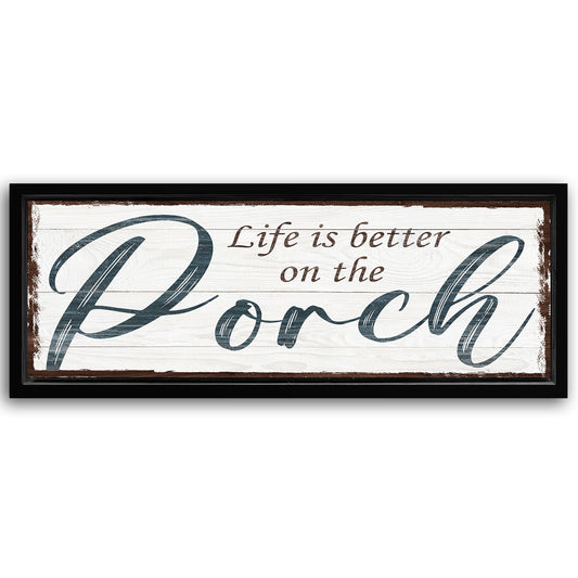 Save 33% When You Add A Frame To Your 60x20 Life Is Better On The Porch Sign II Canvas Now