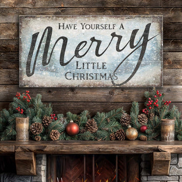 Have Yourself A Merry Little Christmas Sign XI