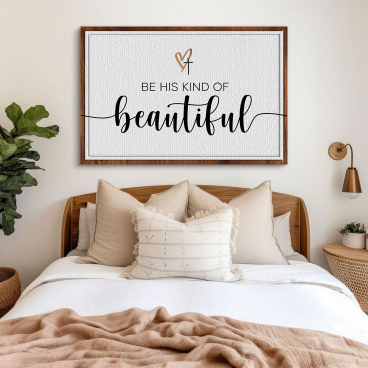 Be His Kind Of Beautiful Faith Sign II