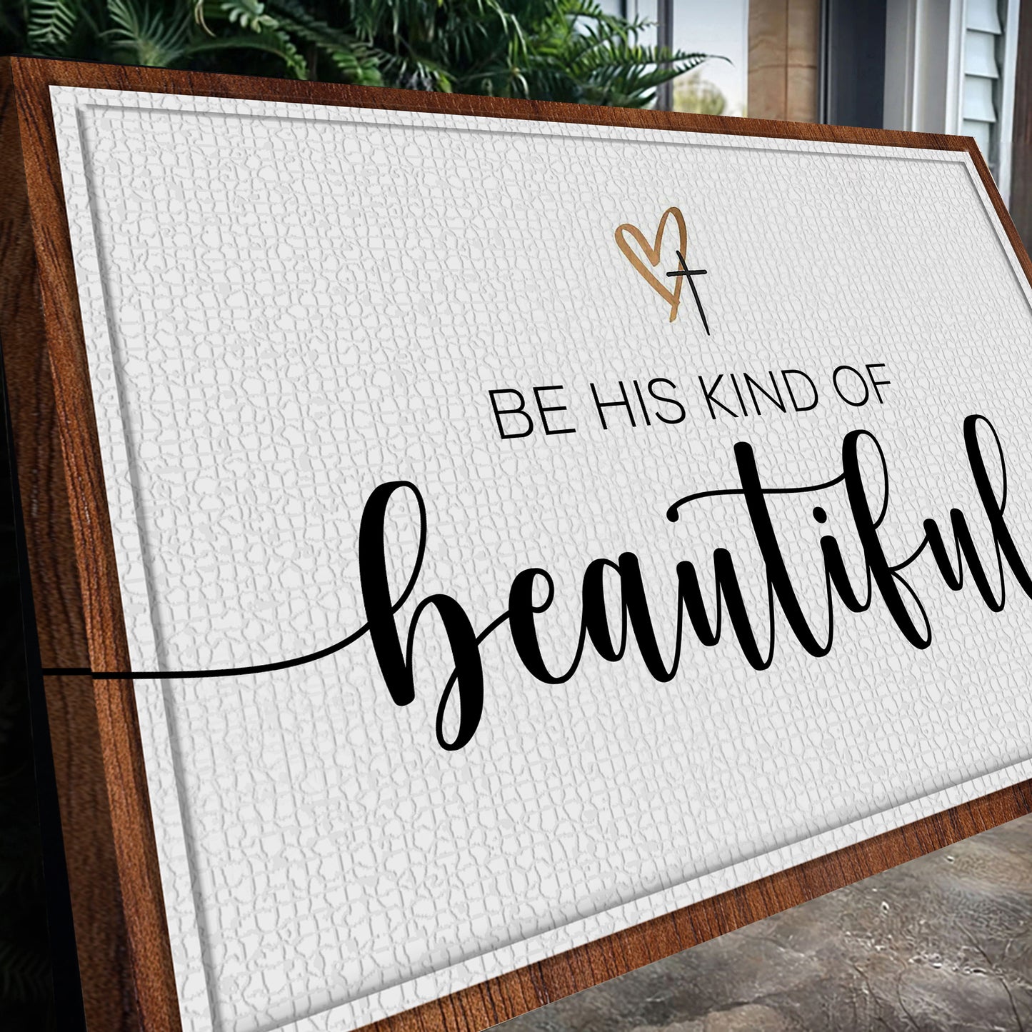 Be His Kind Of Beautiful Faith Sign II