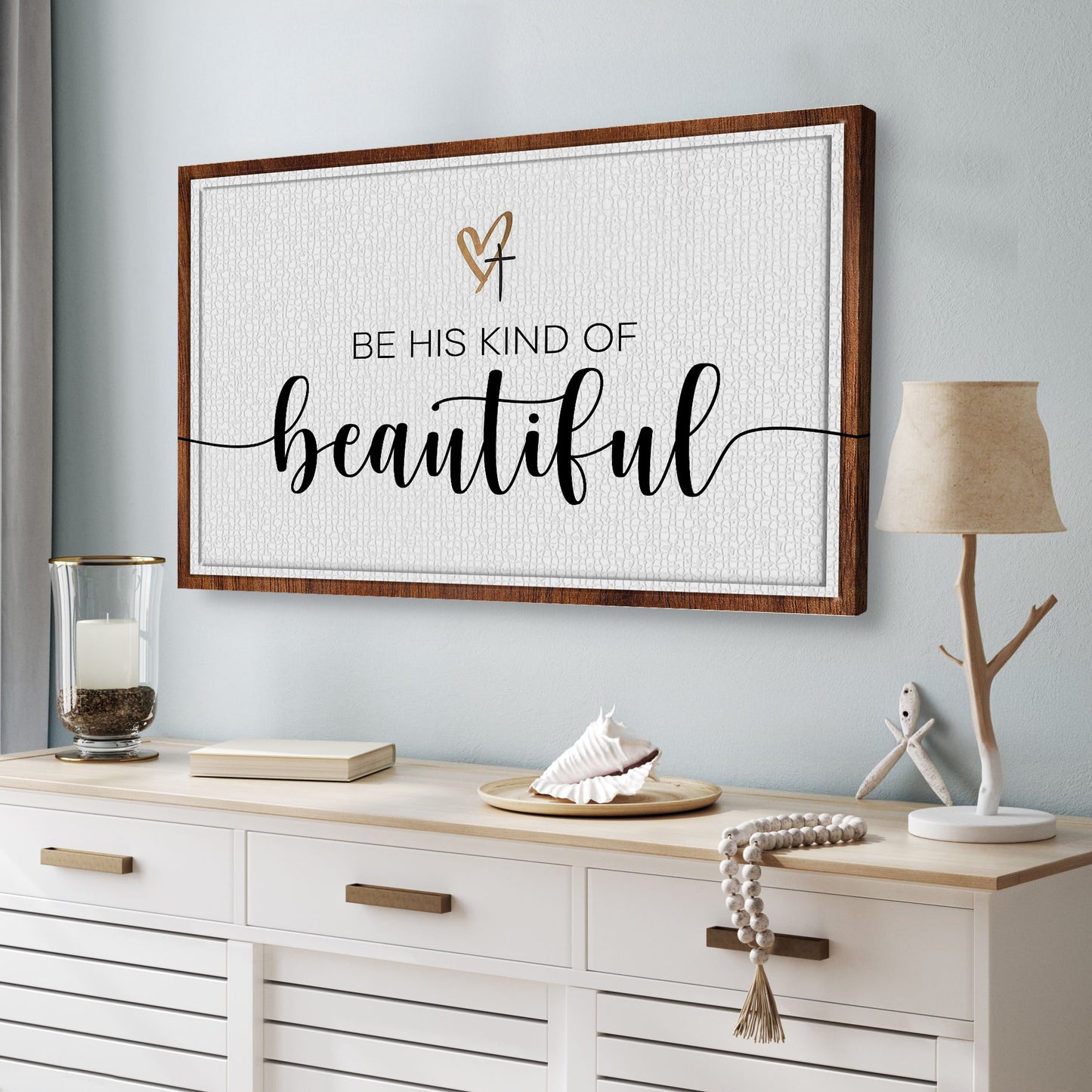 Be His Kind Of Beautiful Faith Sign II