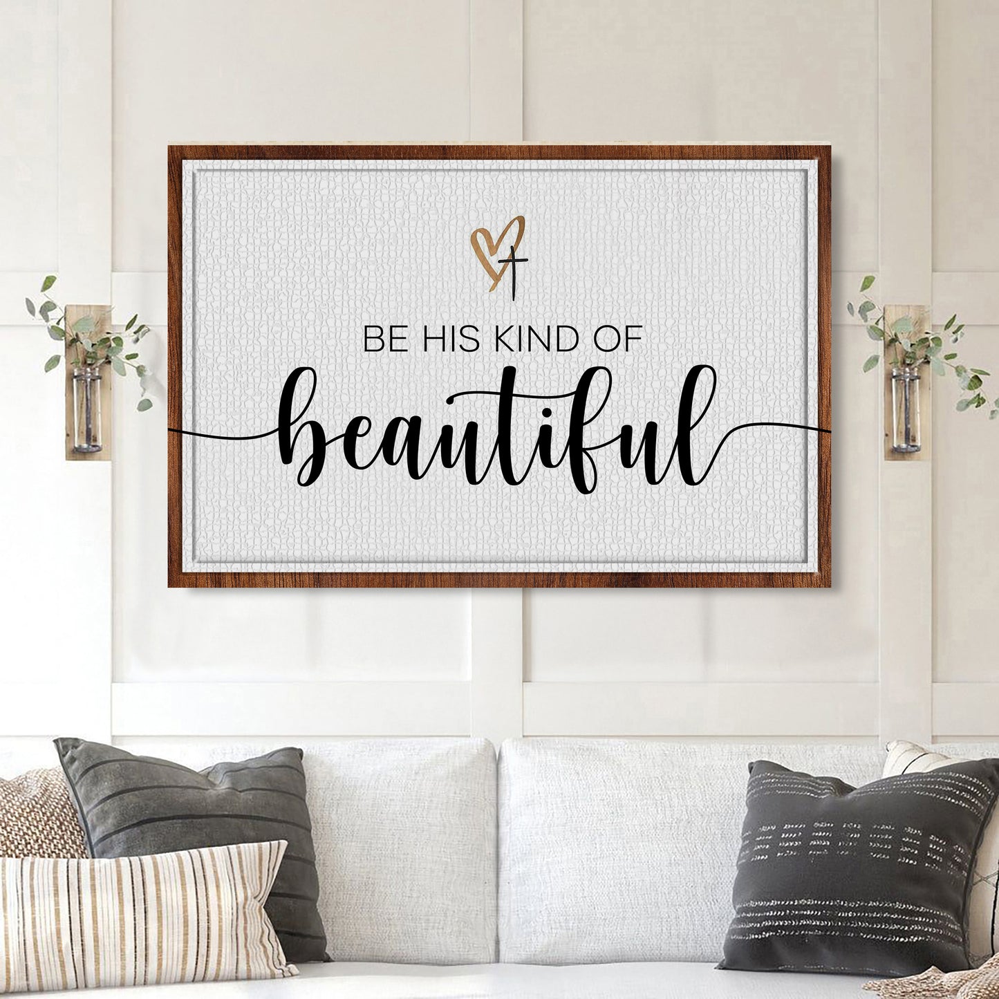 Be His Kind Of Beautiful Faith Sign II