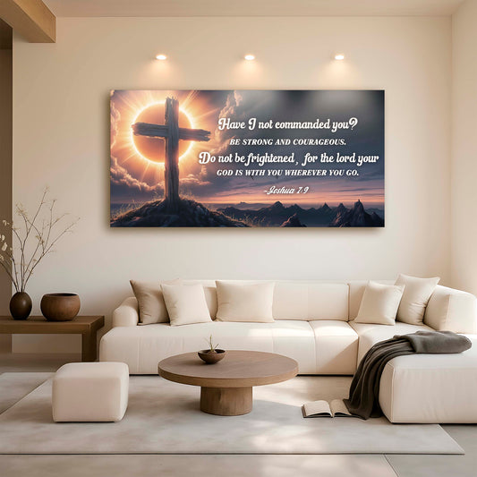 Joshua 1:9 - God Is With You Wherever You Go Faith Sign