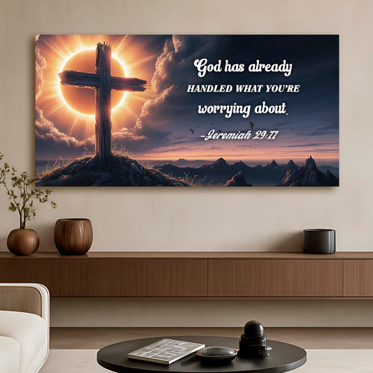Jeremiah 29:11 - God Has Already Handled What You're Worrying Faith Sign