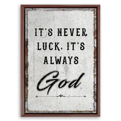 Save 33% When You Add A Frame To Your 18x12 It's Never Luck, It's Always God Faith Wall Art Canvas Now