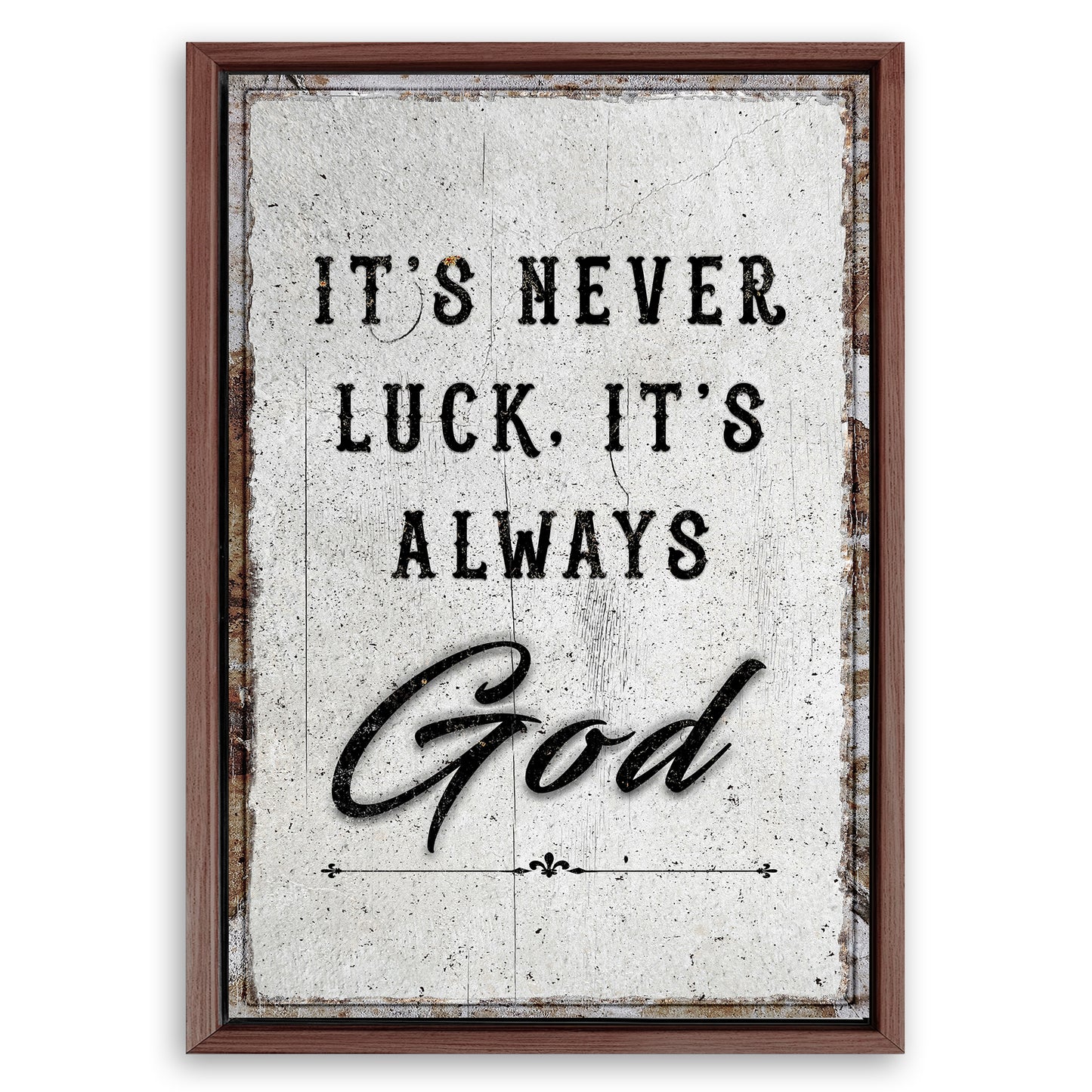 Save 33% When You Add A Frame To Your 36x24 It's Never Luck, It's Always God Faith Wall Art Canvas Now