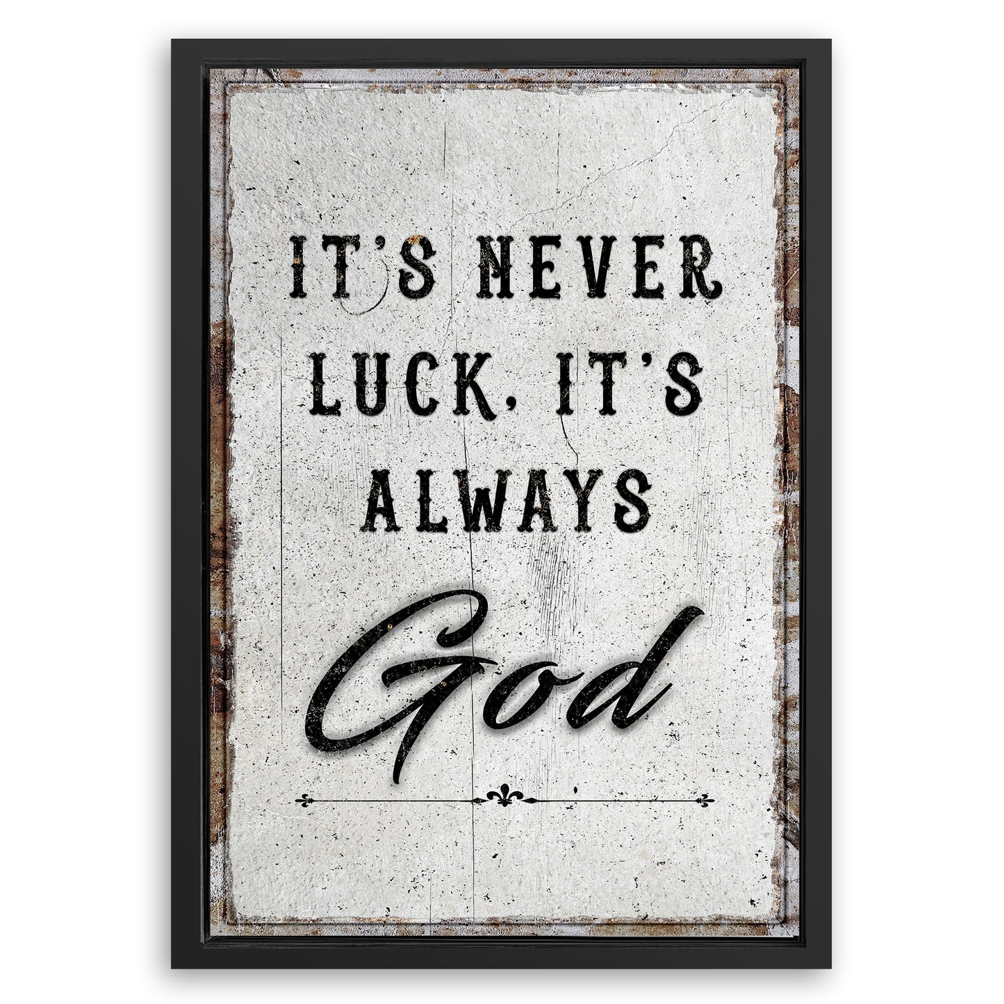 Save 33% When You Add A Frame To Your 36x24 It's Never Luck, It's Always God Faith Wall Art Canvas Now