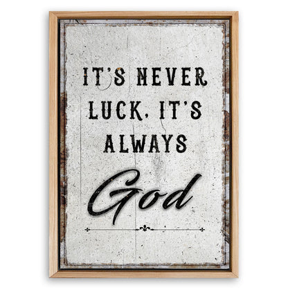 Save 33% When You Add A Frame To Your 18x12 It's Never Luck, It's Always God Faith Wall Art Canvas Now