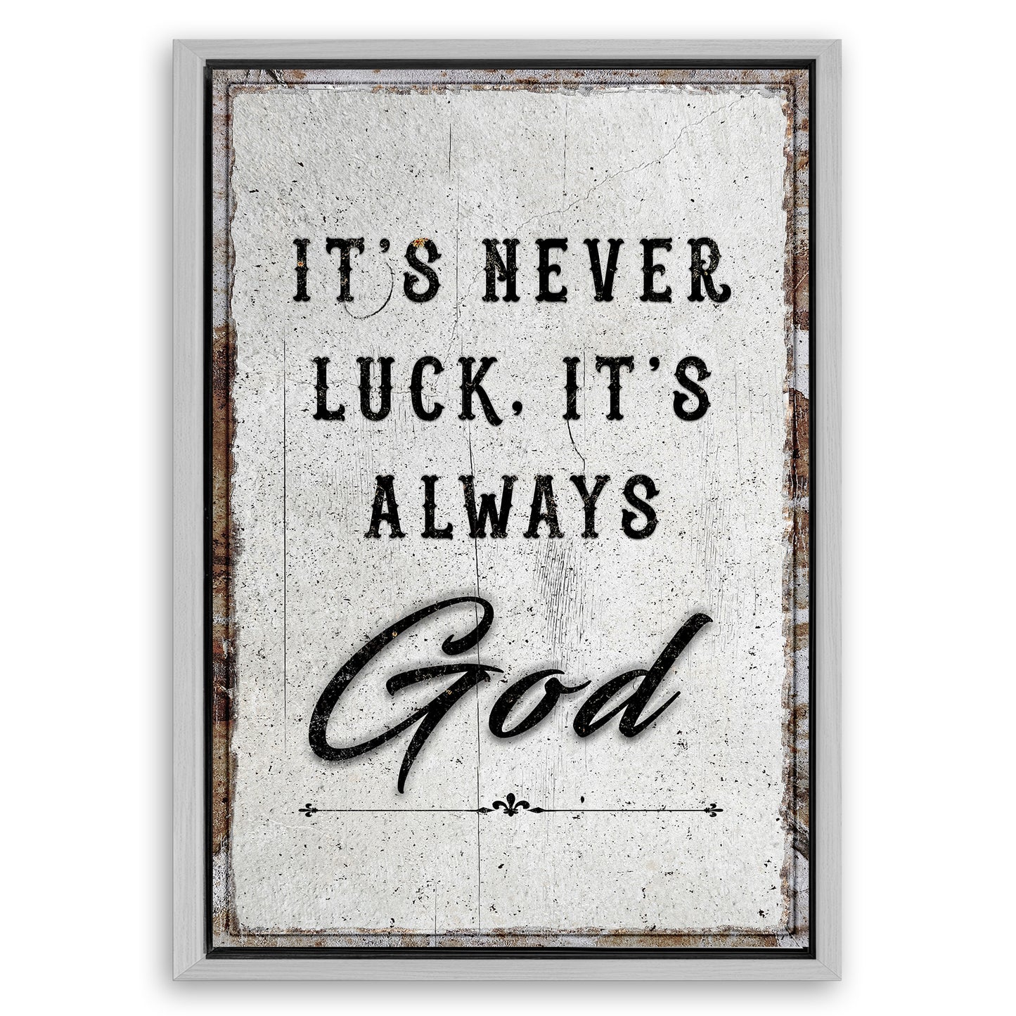 Save 33% When You Add A Frame To Your 36x24 It's Never Luck, It's Always God Faith Wall Art Canvas Now