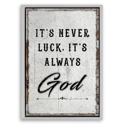 Save 33% When You Add A Frame To Your 36x24 It's Never Luck, It's Always God Faith Wall Art Canvas Now