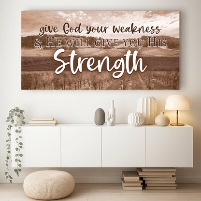 Give God your Weakness Faith Wall Sign