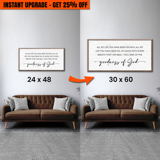 Upgrade Your 48x24 Inches 'Goodness Of God Faith Sign III' Canvas To 60x30 Inches Canvas
