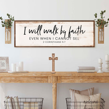 I Will Walk By Faith - 2 Corinthians 5:7 Faith Sign V