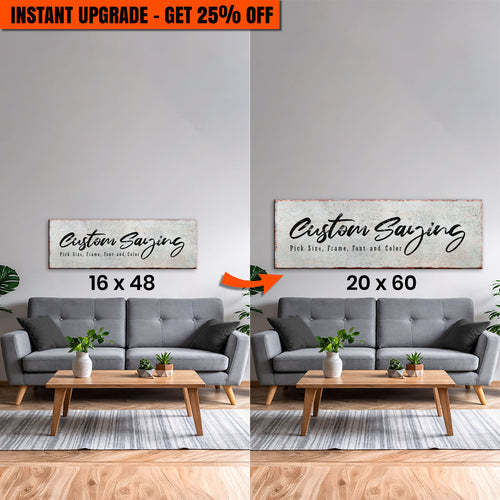 Upgrade Your 16x48 Inches 'Custom Saying Sign' Canvas To 20x60 Inches