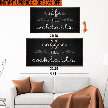 Upgrade Your 48x24 Inches 'Coffee Till Cocktails' (Style 1) Canvas To 60x30 Inches