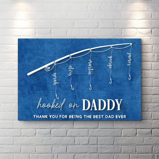 Hooked On Daddy Father's Day Gift Sign  - Image by Tailored Canvases