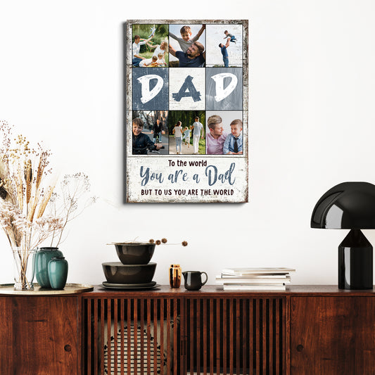 To Us You Are The World Father's Day Gift Sign Style 2 - Image by Tailored Canvases