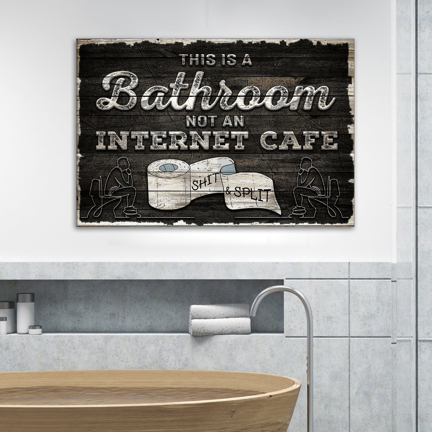 This Is A Bathroom Not An Internet Cafe Sign II (Free Shipping)