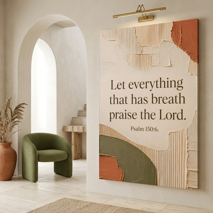 Let Everything That has Breath Praise The Lord - Psalm 150:6