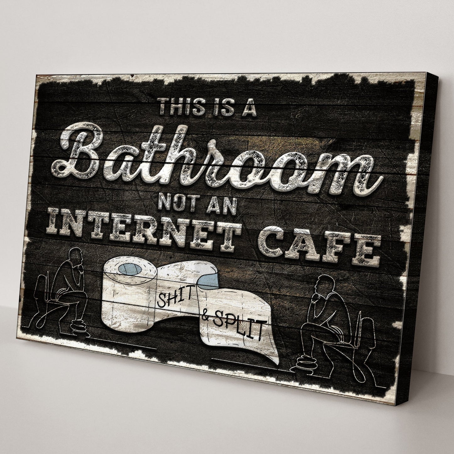 This Is A Bathroom Not An Internet Cafe Sign II