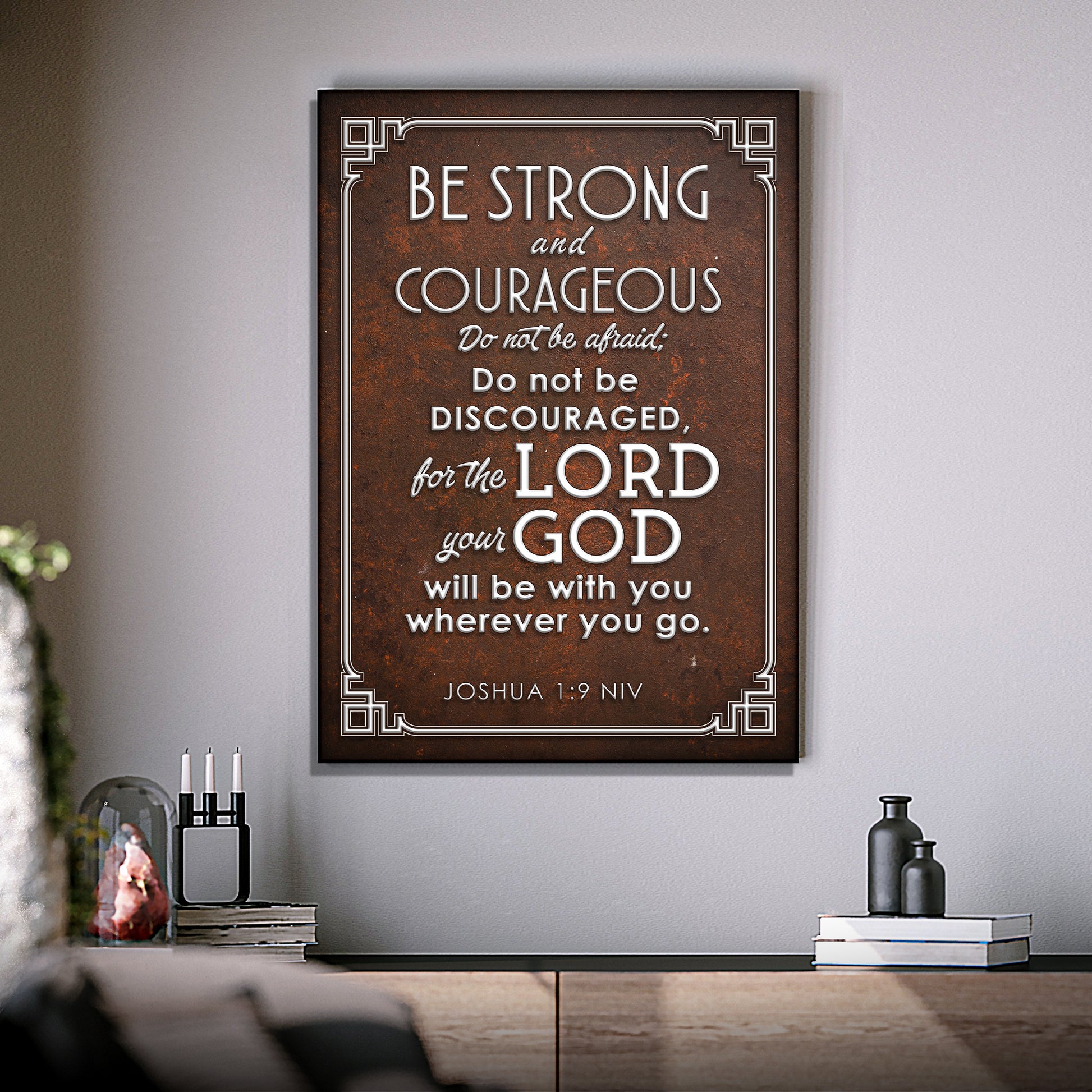 Joshua 1:9 NIV Be Strong And Courageous Sign Style 1 - Image by Tailored Canvases