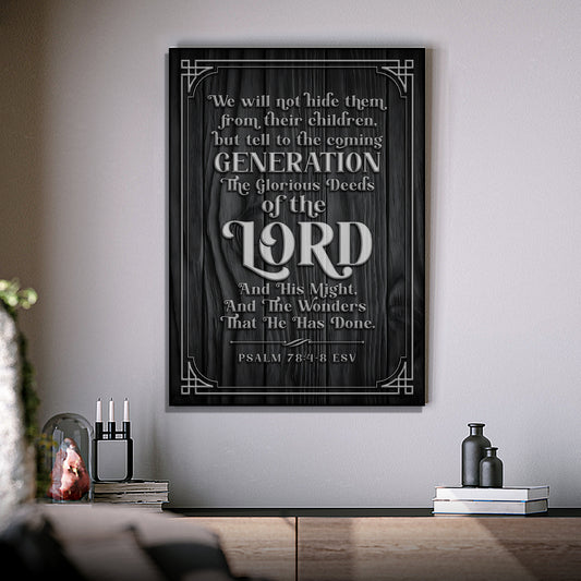 Psalm 78:4-8 ESV We Will Not Hide Them From Their Children Sign - Image by Tailored Canvases