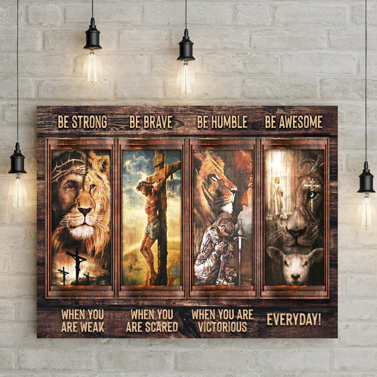 Be Strong, Be Brave, Be Humble, Be Awesome Canvas - Dynamic Christian Wall Art, Jesus Decor