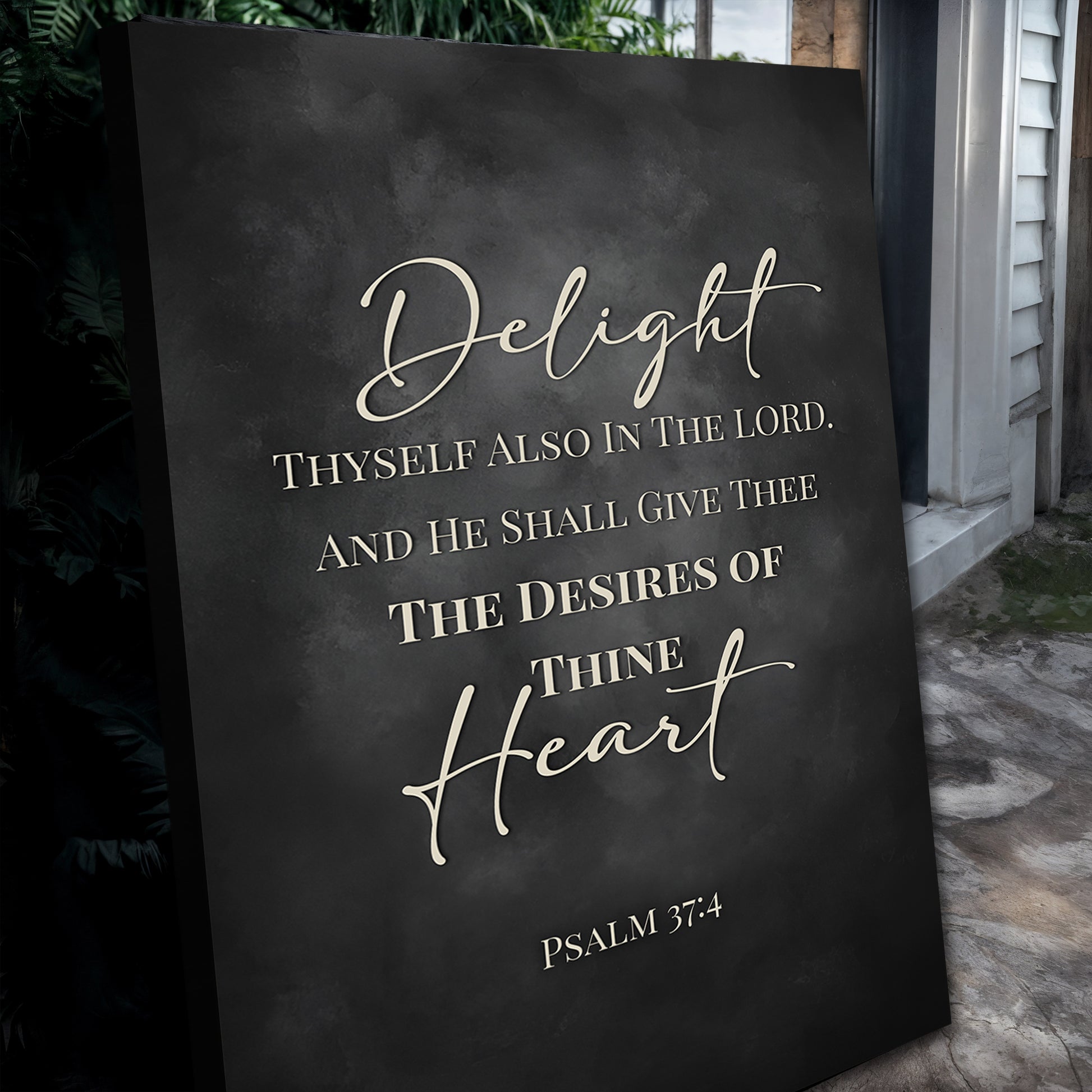 Delight Thyself - Psalm 37:4 Faith Sign
