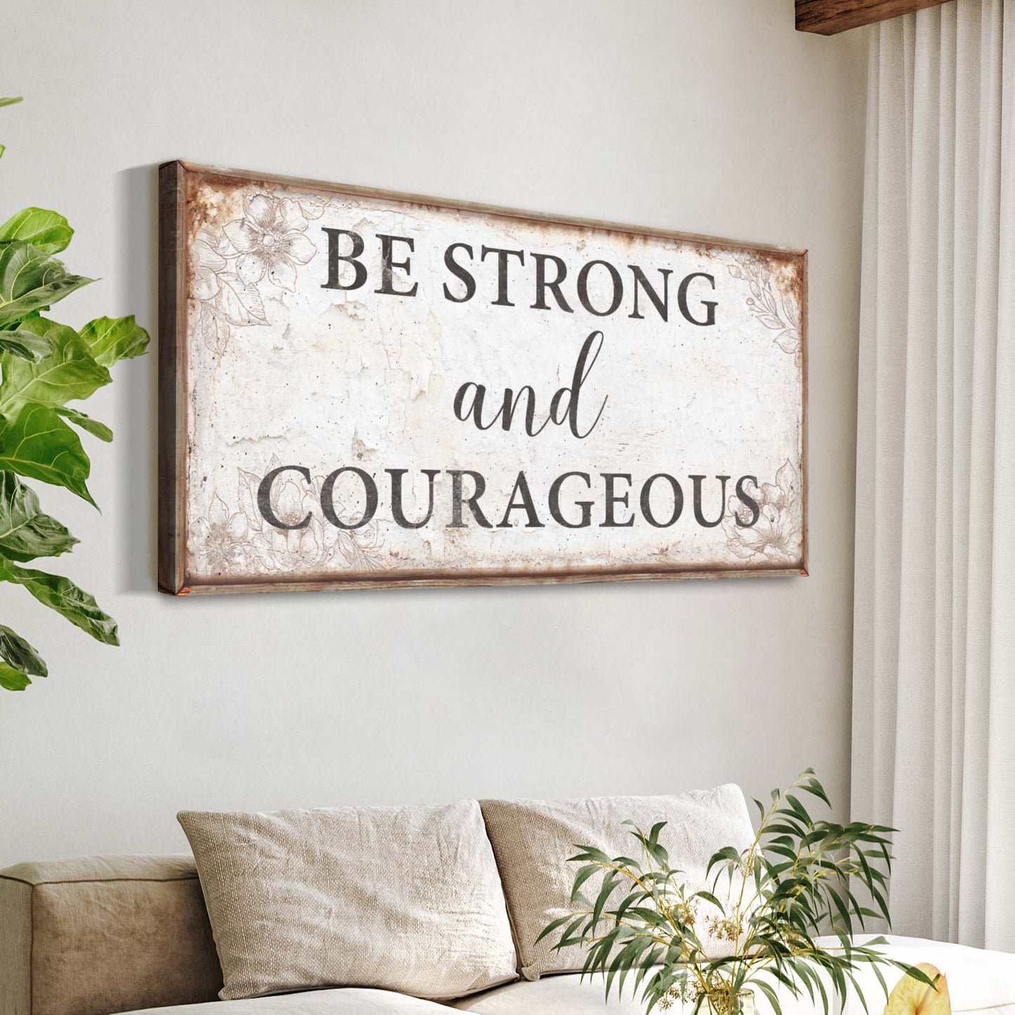 Be Strong And Courageous Faith Sign