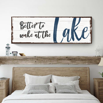 Better To Wake At The Lake Sign