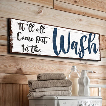 It'll All Come Out in the Wash Laundry Sign