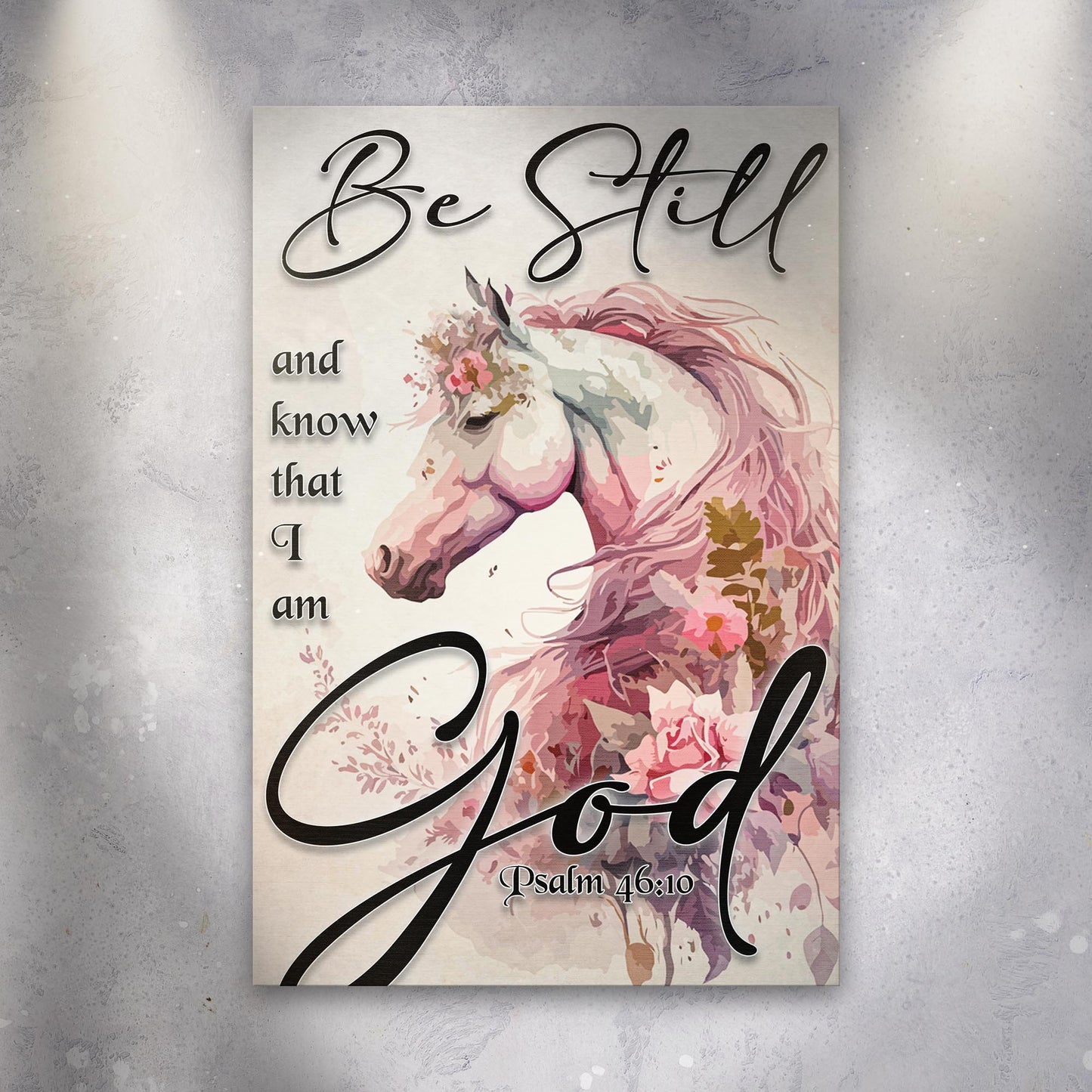 Be Still And Know That I Am God Psalm 46:10 Faith Sign IV