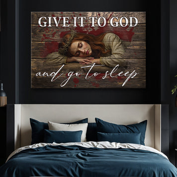 Give It To God And Go To Sleep Faith Sign IX