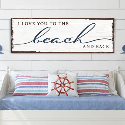 Love You To The Beach And Back Sign - Image by Tailored Canvases