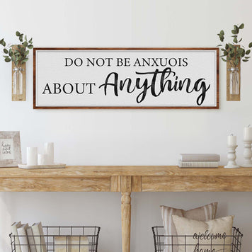 Do Not Be Anxious About Anything Faith Sign III