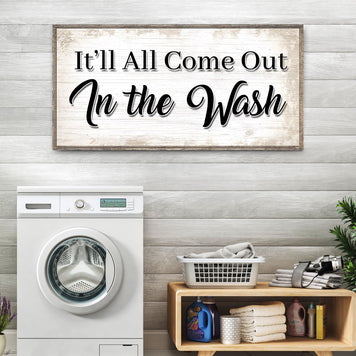 It'll All Come Out in the Wash Laundry Sign II