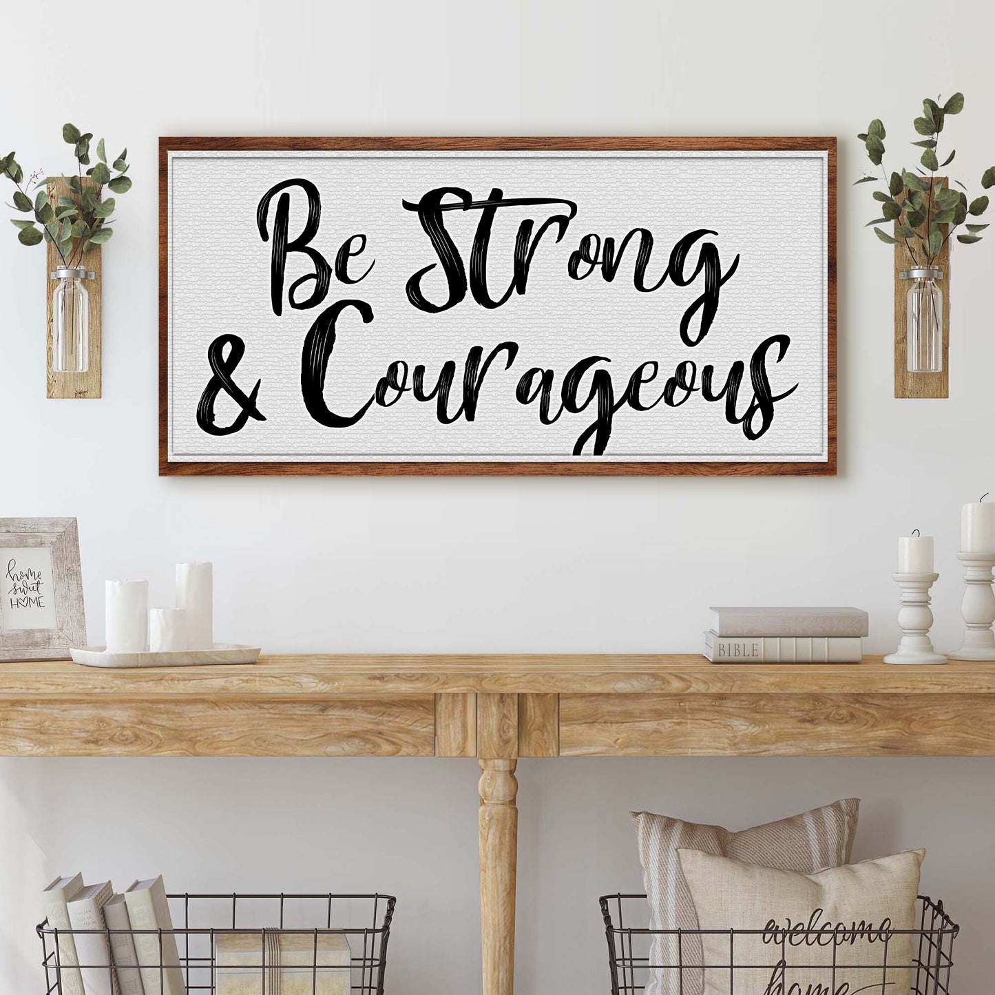 Be Strong And Courageous Faith Sign IV