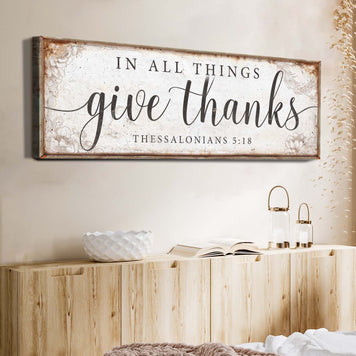 In All Things Give Thanks Thessalonians 5:18 Faith Sign