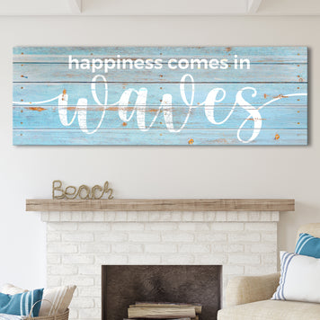 Happiness Comes In Waves Sign