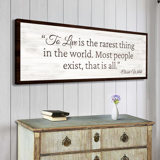 To Live Is The Rarest Thing Farmhouse Sign II