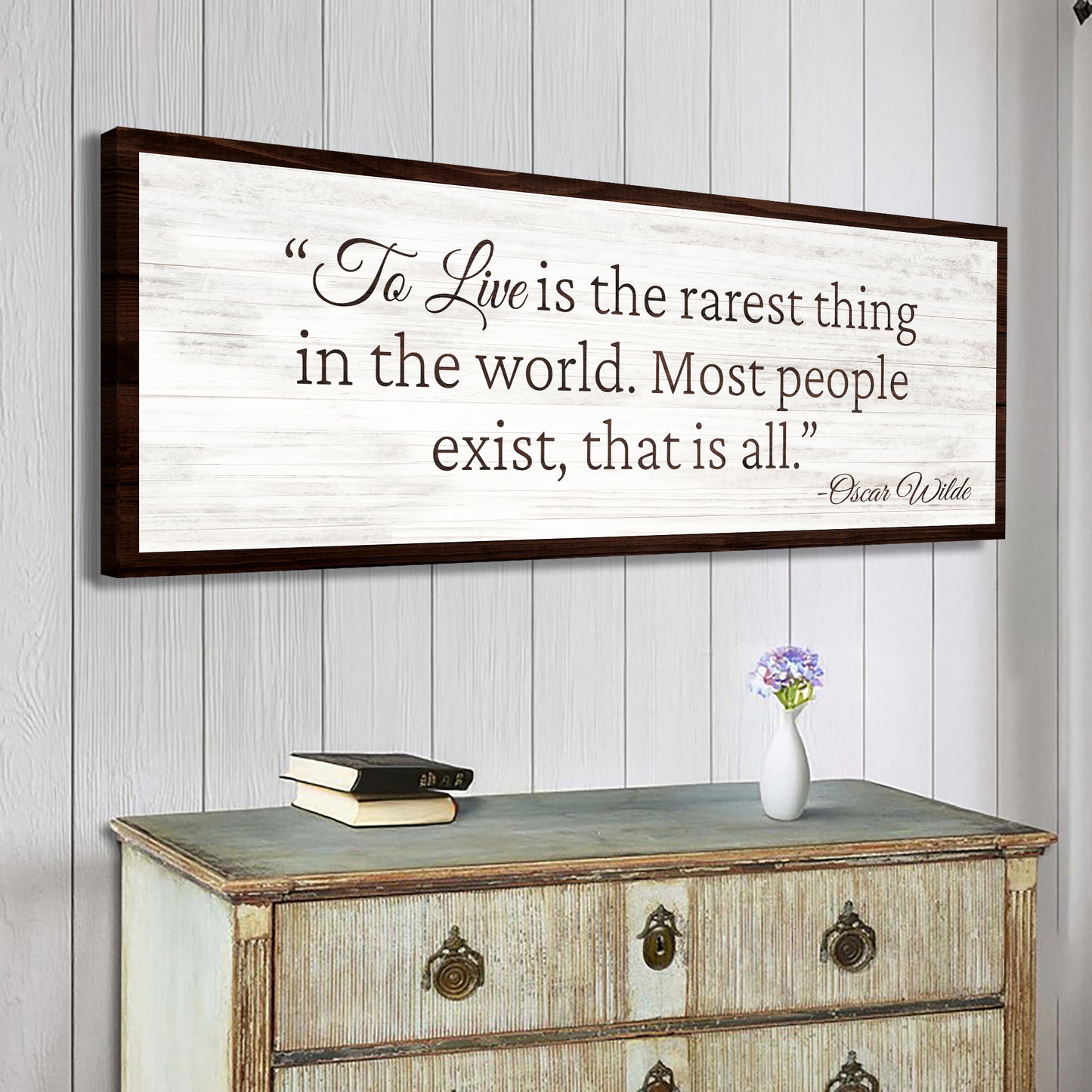 To Live Is The Rarest Thing Farmhouse Sign II