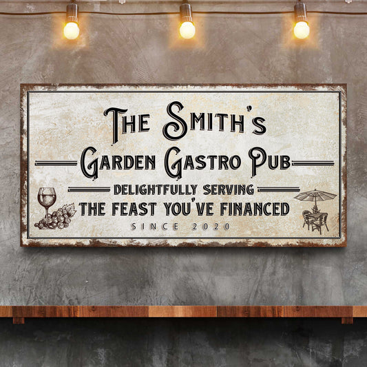 Garden Gastro Pub The Feast You've Financed Sign - Image by Tailored Canvases
