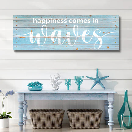 Happiness Comes In Waves Sign