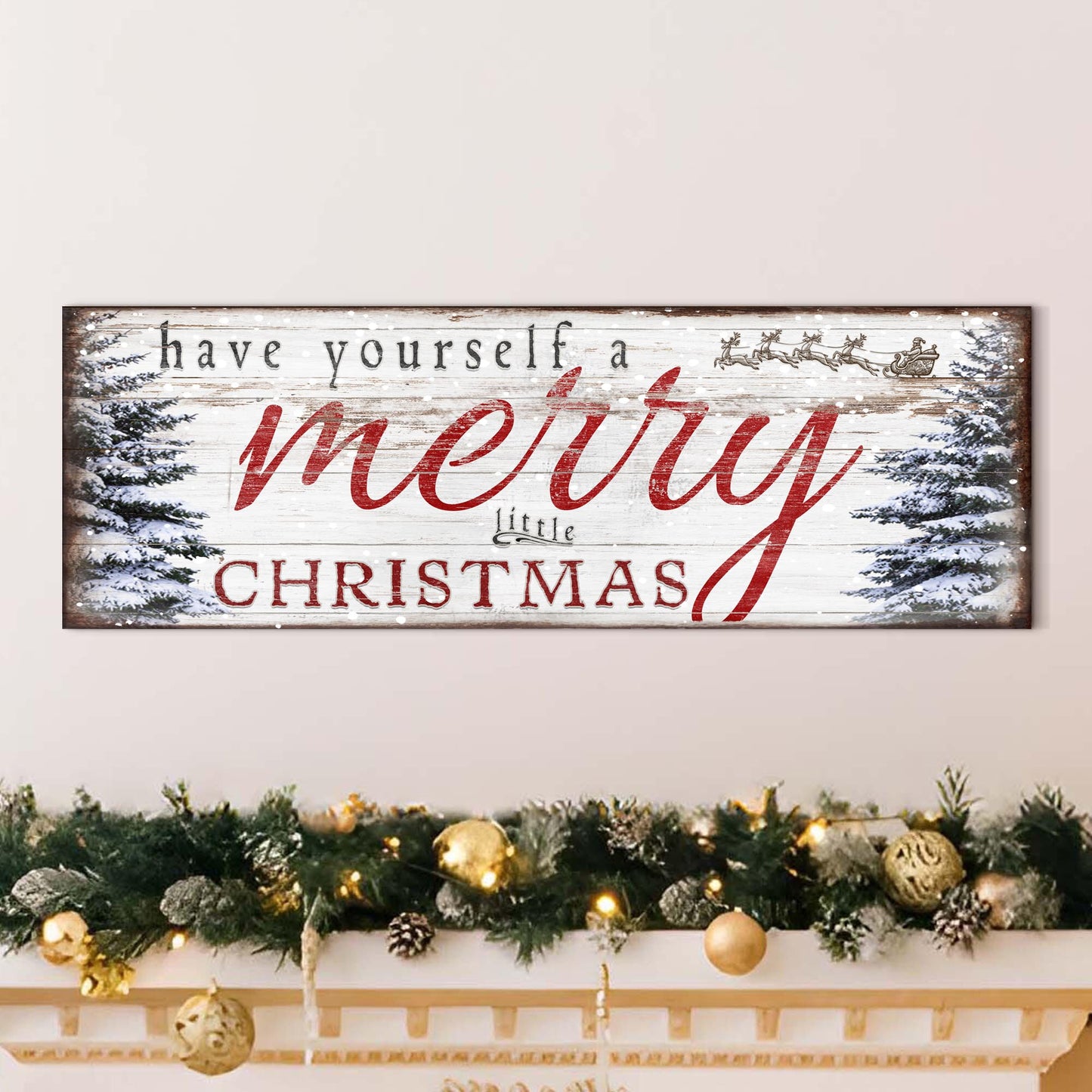 Have Yourself A Merry Little Christmas Sign XIII