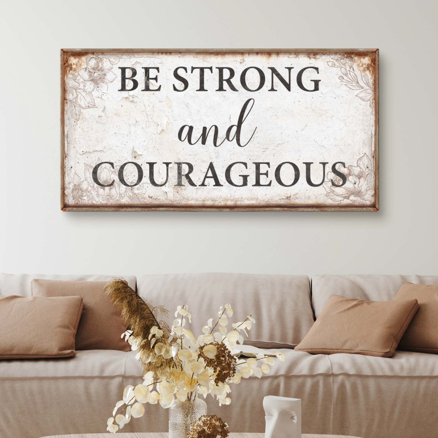 Be Strong And Courageous Faith Sign