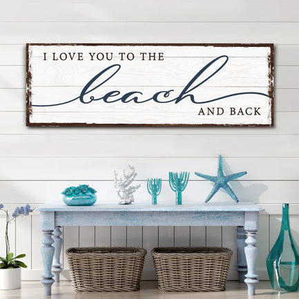 Love You To The Beach And Back Sign - Image by Tailored Canvases