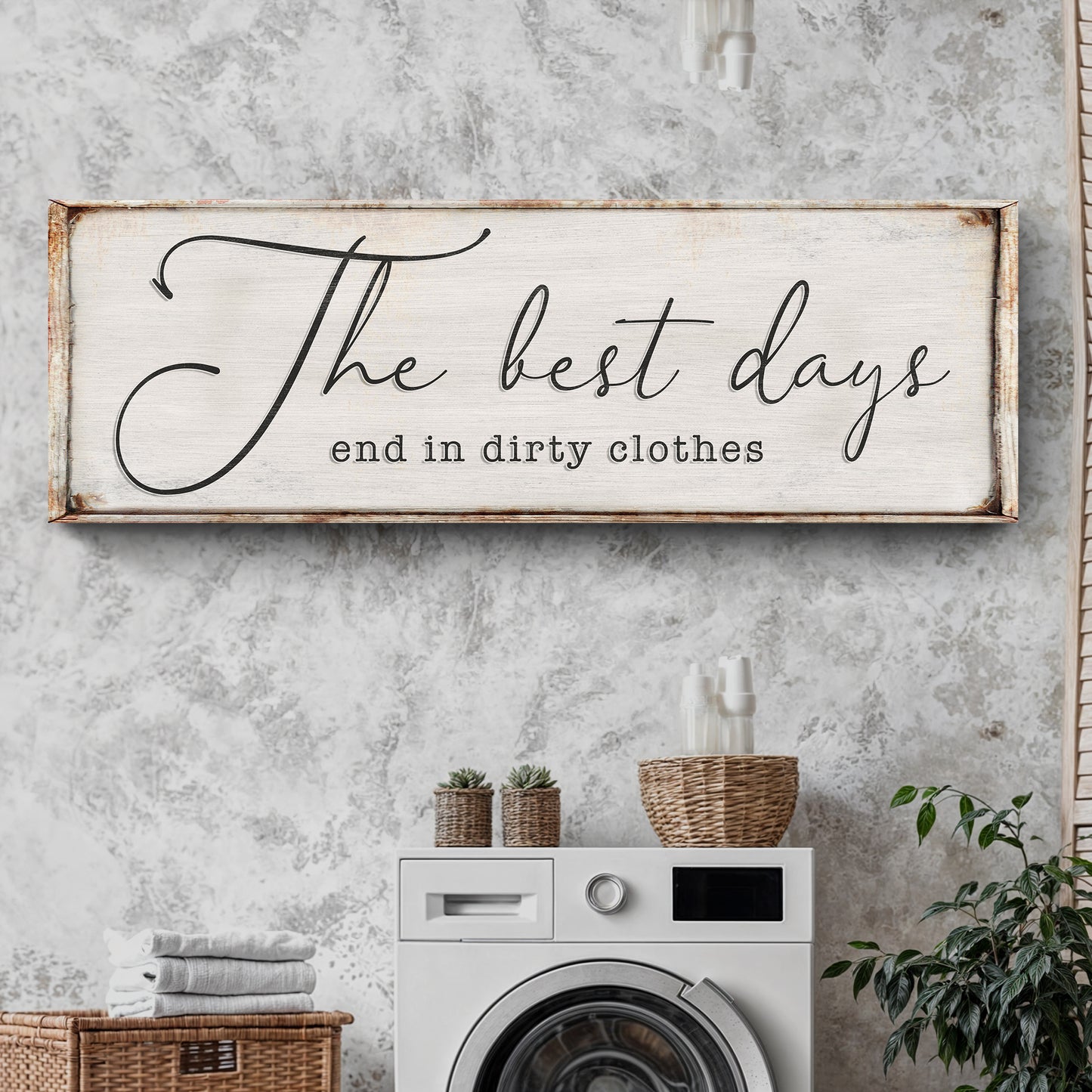 The Best Days End In Dirty Clothes Laundry Sign II