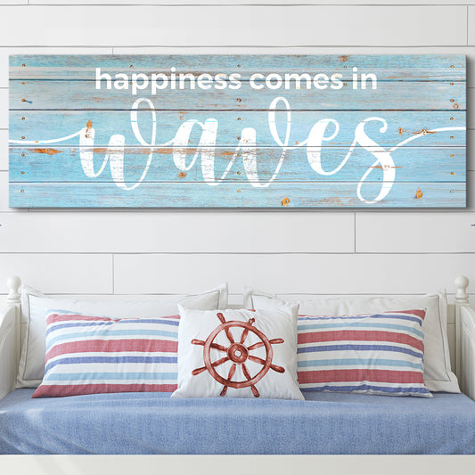 Happiness Comes In Waves Sign