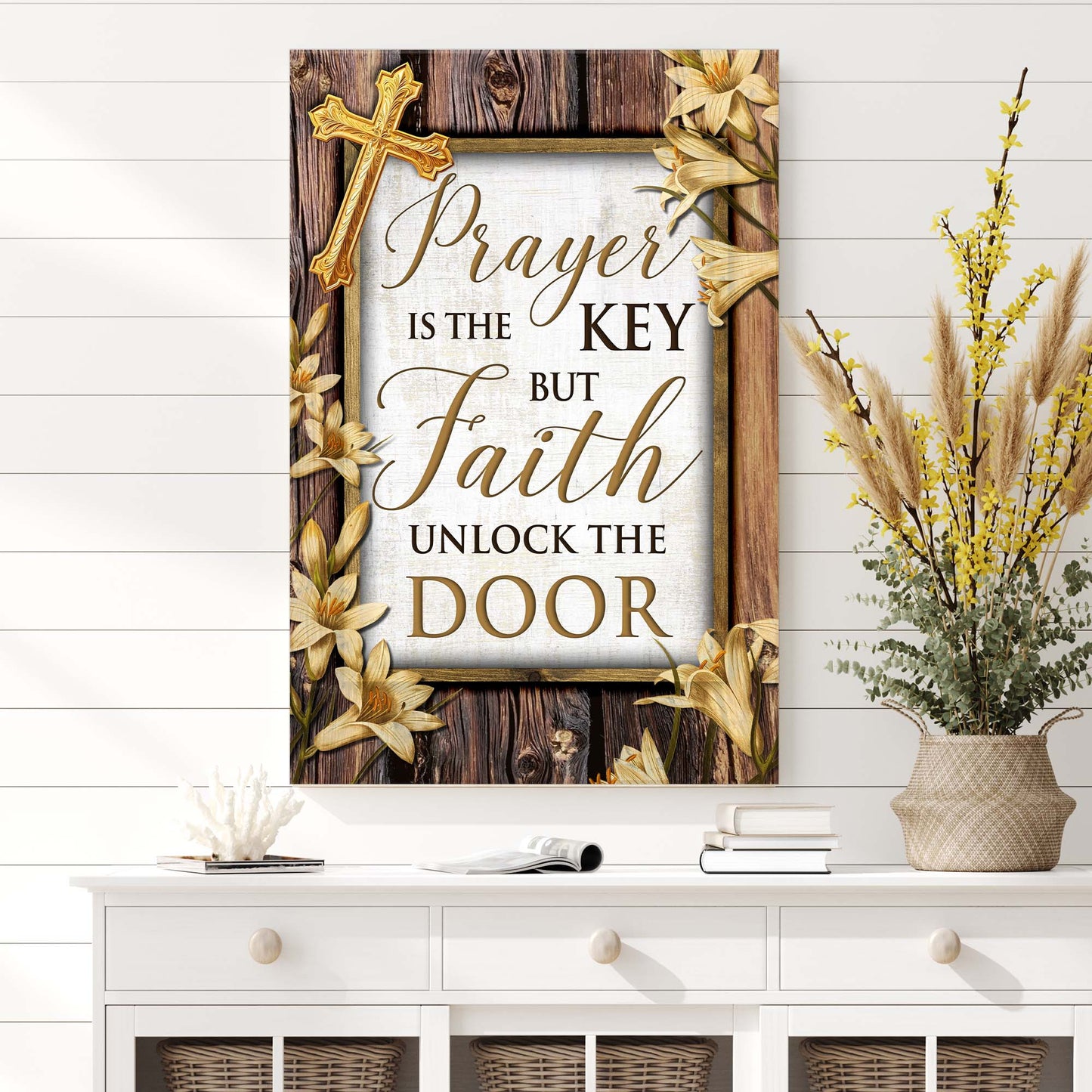 Prayer Is The Key But Faith Unlocks The Door Faith Sign II